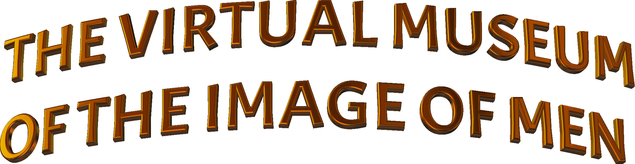 THE VIRTUAL MUSEUM OF THE IMAGE OF MEN